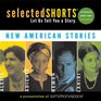 Selected Shorts New American Stories