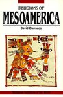 Religions of Mesoamerica  Cosmovision and Ceremonial Centers
