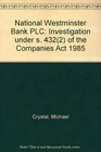 National Westminster Bank PLC Investigation Under S 432  of the Companies Act 1985
