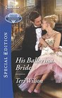 His Ballerina Bride (Drake Diamonds, Bk 1) (Harlequin Special Edition, No 2526)