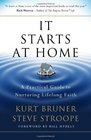 It Starts at Home A Practical Guide to Nuturing Lifelong Faith