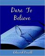 Dare to Believe