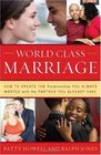 World Class Marriage How to Create the Relationship You Always Wanted with the Partner You Already Have