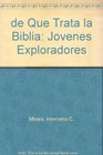 de Que Trata la Biblia Jovenes Exploradores