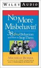 No More Misbehavin 38 Difficult Behaviors and How to Stop Them