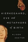 Kierkegaard Eve and Metaphors of Birth