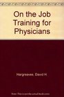 Onthejob Training for Physicians A Practical Guide