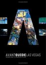 AvantGuide Las Vegas Insiders' Guide for Urban Adventurers