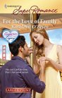 For the Love of Family (Harlequin Superromance, No 1590) (Larger Print)