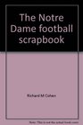 The Notre Dame Football Scrapbook