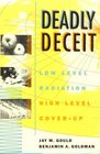 Deadly Deceit Lowlevel Radiation Highlevel Coverup