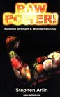 Raw Power Building Strength and Muscle Naturally