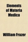 Elements of Materia Medica