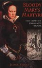 Bloody Mary's Martyrs