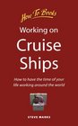 Working on Cruise Ships How to Have the Time of Your Life Working Around the World