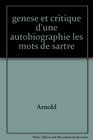 Genese et critique d'un autobiographie Les mots de JeanPaul Sartre