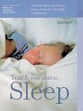 Teach Your Child to Sleep: Solving Sleep Problems from Newborn Through Childhood (Hamlyn Health)