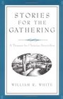 Stories for the Gathering A Treasury for Christian Storytellers