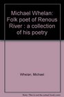 Michael Whelan Folk poet of Renous River  a collection of his poetry
