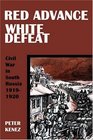 Red Advance White Defeat Civil War in South Russia 19191920