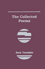 The Collected Poems of Sara Teasdale