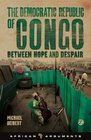 The Democratic Republic of Congo: Between Hope and Despair (African Arguments)