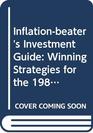 The Inflation Beater's Investment Guide  Winning Strategies for the 1980s