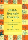 ChildFriendly Therapy Biopsychosocial Innovations for Children and Families