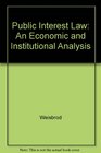 Public Interest Law An Economic and Institutional Analysis