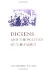 Dickens and the Politics of the Family