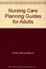 Nursing Care Planning Guides for Adults