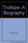 Trollope A Biography