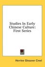 Studies In Early Chinese Culture First Series