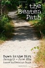 the Beaten Path Down in the Dirt JanuaryJune 2014 collection book