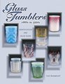 Glass Tumblers: 1860S to 1920s Identification and Value Guide