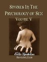 Studies in the Psychology of Sex Volume 5  Erotic Symbolism  The Mechanism of Detumescence  The Psychic State In Pregnancy