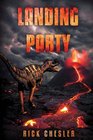 Landing Party A Dinosaur Thriller