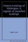 Historic buildings of Wellington A register of classified buildings