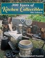 300 Years of Kitchen Collectibles (300 Years of Kitchen Collectibles)