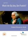 What's the Big Idea Ben Franklin Student Discussion Guide
