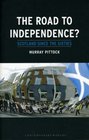 The Road to Independence Scotland since the Sixties