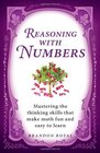 Reasoning with Numbers: Mastering the Thinking Skills That Make Math Fun and Easy to Learn