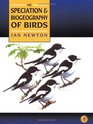 The Speciation and Biogeography of Birds