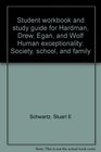 Student workbook and study guide for Hardman Drew Egan and Wolf Human exceptionality Society school and family