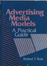 Advertising Media Models A Practical Guide