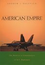 American Empire : The Realities and Consequences of U.S. Diplomacy