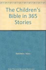 Children's Bible in Three Hundred SixtyFive Stories