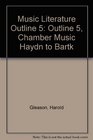 Music Literature Outline Series 5 Outline 5 Chamber Music Haydn to Bartok