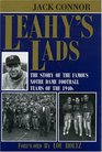 Leahy's Lads  The Story of the Famous Notre Dame Football Teams of the 1940s