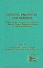 Priests Prophets and Scribes Essays on the Formation and Heritage of Second Temple Judaism in Honour of Joseph Blenkinsopp